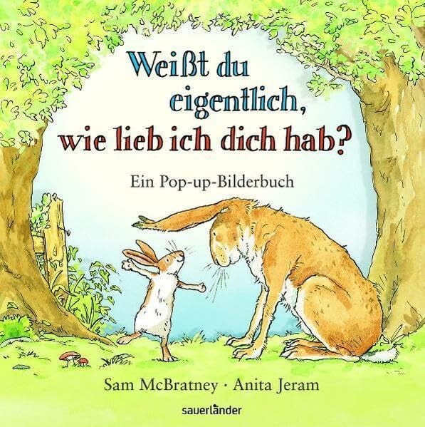 Mc Bratney, Sam Weißt du eigentlich, wie lieb ich dich hab...? Pop-up (Weißt du eigentlich, wie lieb ich Dich hab? bei Sauerländer)