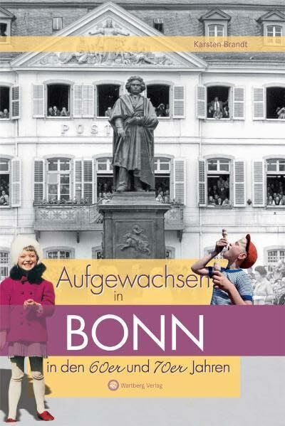 Brandt, Karsten Aufgewachsen in Bonn in den 60er & 70er Jahren