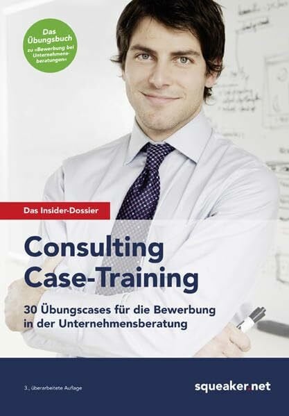 Menden, Stefan Das Insider-Dossier: Consulting Case-Training: 30 Übungscases für die Bewerbung in der Unternehmensberatung