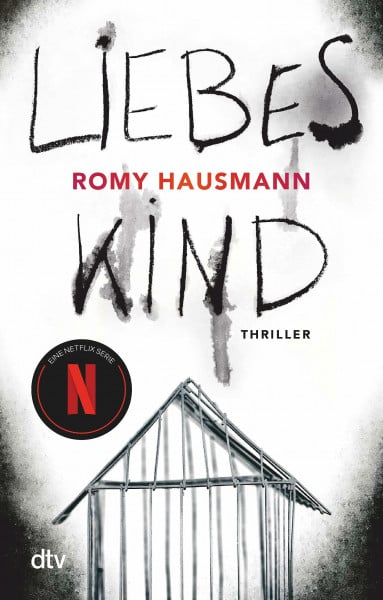 Hausmann, Romy Liebes Kind: Thriller | Der Bestseller zur Netflix-Serie
