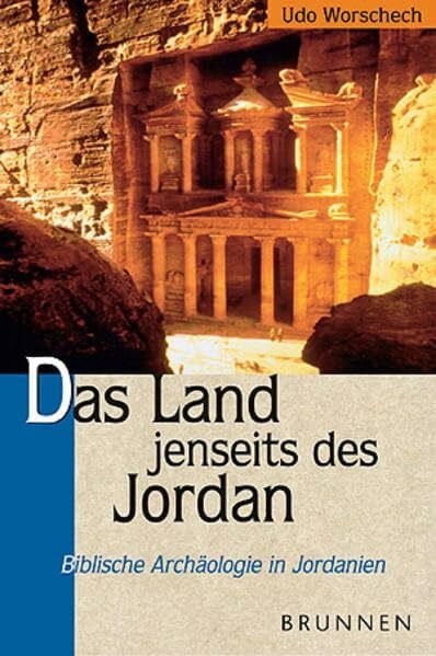 Worschech, Udo Das Land jenseits des Jordan: Biblische Archäologie in Jordanien (TVG Studien zur biblischen Archäologie und Zeitgeschichte)