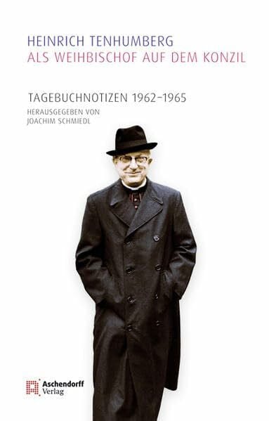 Schmiedl, Joachim Als Weihbischof auf dem Konzil: Tagebuchnotizen 1962-1965