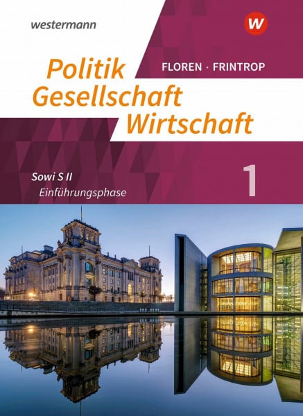 Frintrop-Bechthold, Dorothea Politik-Gesellschaft-Wirtschaft - Sozialwissenschaften in der gymnasialen Oberstufe - Ausgabe 2019: Arbeitsbuch 1 Einführungsphase