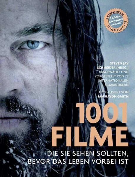 Schneider, Steven Jay 1001 Filme,: die Sie sehen sollten, bevor das Leben vorbei ist. Ausgewählt und vorgestellt von 77 internationalen Filmkritikern.