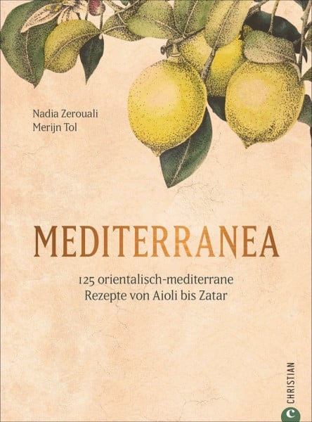 van der Avoort, Birgit Kochbuch – Mediterranea: 125 orientalisch-mediterrane Rezepte. Von Nordafrika bis nach Israel und in die Türkei, von Sizilien bis nach Katalonien.