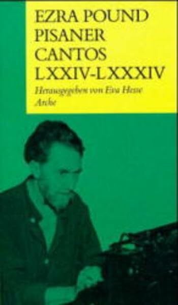 Pound, Ezra Pisaner Cantos LXXIV-LXXXIV