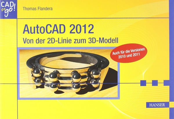 Flandera, Thomas AutoCAD 2012: Von der 2D-Linie zum 3D-Modell