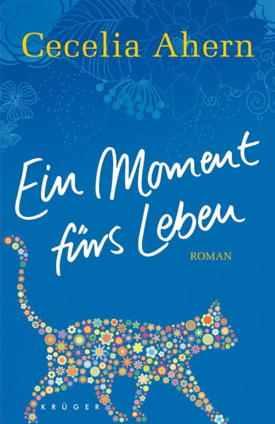 Ahern, Cecelia Ein Moment fürs Leben: Roman