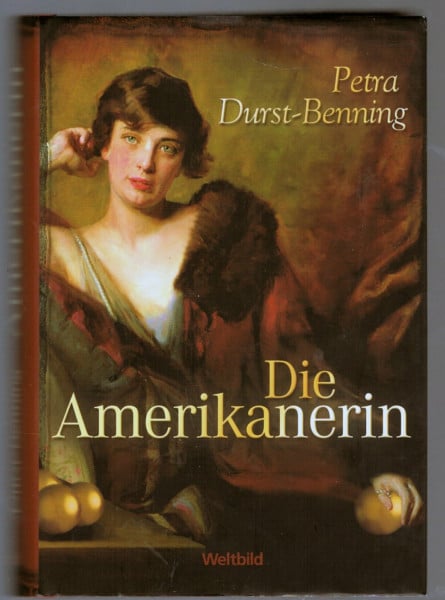 Durst-Benning, Petra Die Amerikanerin : Roman.