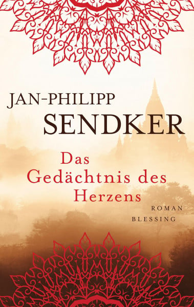 Sendker, Jan-Philipp Das Gedächtnis des Herzens: Roman (Die Burma-Serie, Band 3)