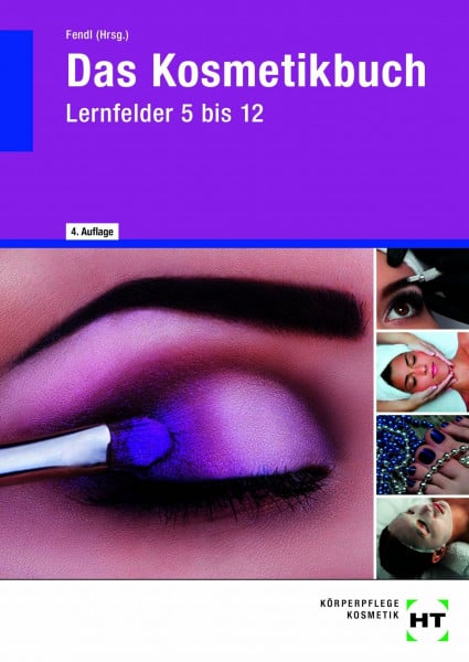 Hannelore Helbing Das Kosmetikbuch: Lernfelder 5 bis 12: Lernfelder 5 bis 12 (Altauflage)