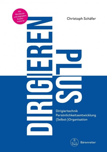 Schäfer, Christoph DIRIGIEREN PLUS -Dirigiertechnik – Persönlichkeitsentwicklung – (Selbst-)Organisation-. Buch