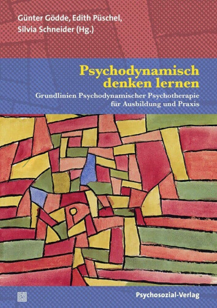 Günter Gödde Psychodynamisch denken lernen: Grundlinien Psychodynamischer Psychotherapie für Ausbildung und Praxis (Bibliothek der Psychoanalyse)