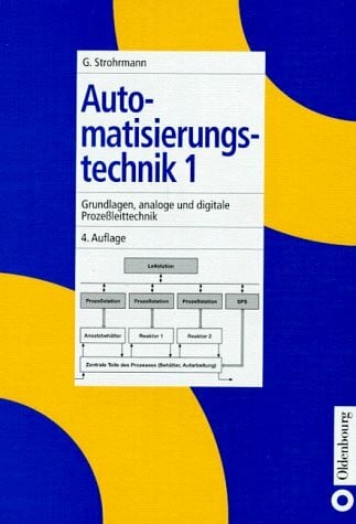 Günther Strohrmann Automatisierungstechnik, 2 Bde., Bd.1, Grundlagen, analoge und digitale Prozeßleitsysteme
