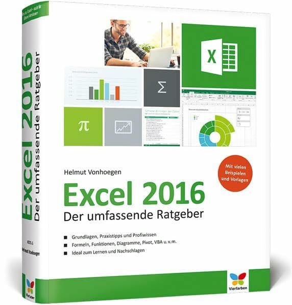 Vonhoegen, Helmut Excel 2016: Der umfassende Ratgeber - Grundlagen, Praxistipps, Profiwissen, inkl. praktischen Beispielen. Komplett in Farbe!
