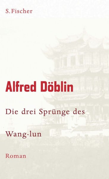 Döblin, Alfred Die drei Sprünge des Wang-lun: Roman (Alfred Döblin, Werke in zehn Bänden)