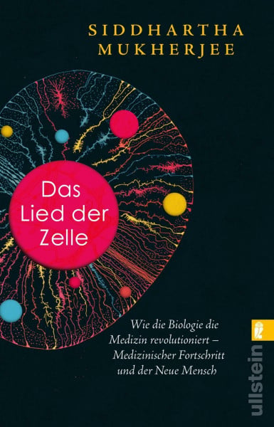 Vogel, Sebastian Das Lied der Zelle: Wie die Biologie die Medizin revolutioniert – Medizinischer Fortschritt und der Neue Mensch | Das spektakuläre neue Buch des Pulitzer-Preisträgers