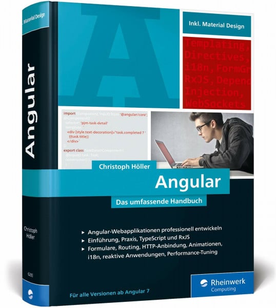 Höller, Christoph Angular: Das große Handbuch zum JavaScript-Framework. Einführung und fortgeschrittene TypeScript-Techniken, Inkl. Angular Material