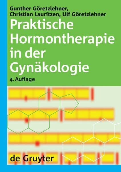 Göretzlehner, Ulf Praktische Hormontherapie in der Gynäkologie