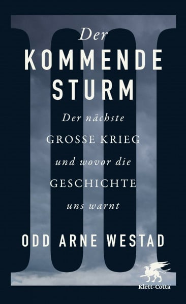 Dierlamm, Helmut Der kommende Sturm: Der nächste große Krieg und wovor die Geschichte uns warnt
