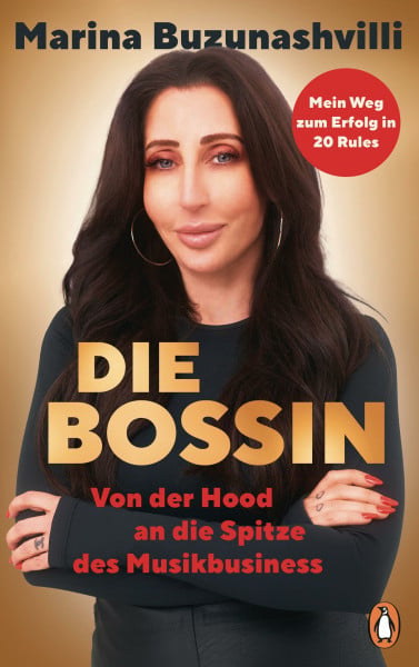 Bozorgzadeh, Marina Die Bossin: Von der Hood an die Spitze des Musikbusiness - Mein Weg zum Erfolg in 20 Rules