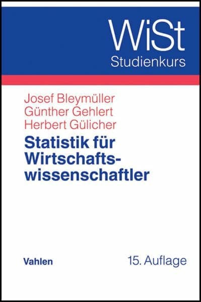 Bleymüller, Josef Statistik für Wirtschaftswissenschaftler (WiST-Studienkurs)