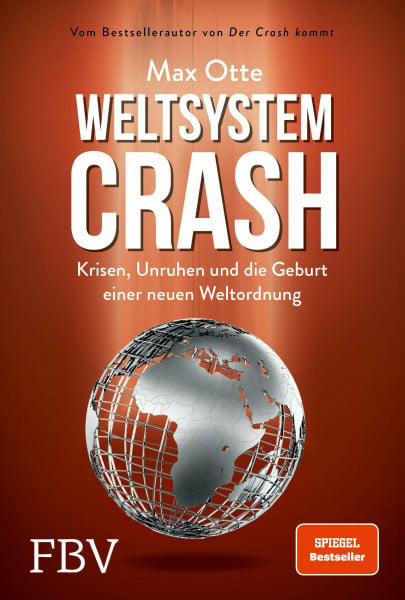 Otte, Max Weltsystemcrash: Krisen, Unruhen und die Geburt einer neuen Weltordnung