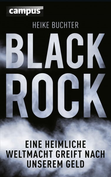 Buchter, Heike BlackRock: Eine heimliche Weltmacht greift nach unserem Geld