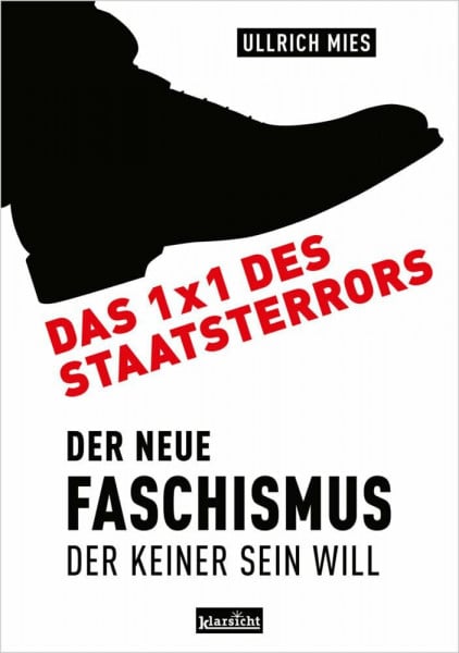 Ernst Wolff Das 1x1 des Staatsterrors: Der Neue Faschismus, der keiner sein will