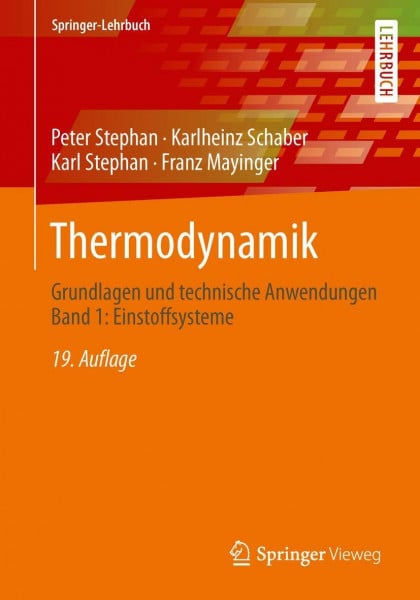 Stephan, Karl Thermodynamik: Grundlagen und technische Anwendungen Band 1: Einstoffsysteme (Springer-Lehrbuch)