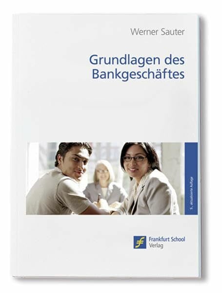 Sauter, Werner Grundlagen des Bankgeschäftes / Grundlagen des Bankgeschäftes