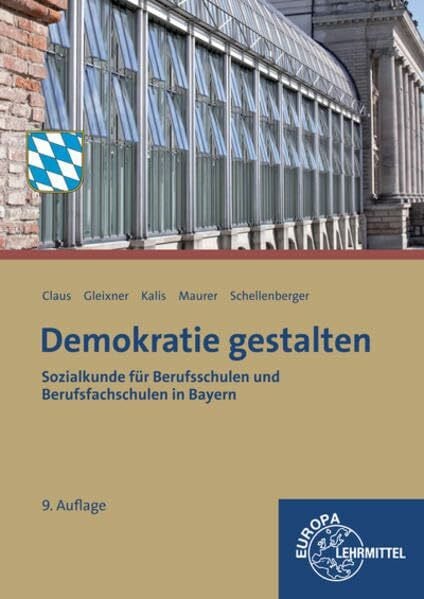 Schellenberger, Stefan Demokratie gestalten - Bayern: Sozialkunde für Berufsschulen und Berufsfachschulen in Bayern