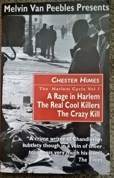 Himes, Chester The Harlem Cycle: A Rage in Harlem; The Real Cool Killers; The Crazy Kill