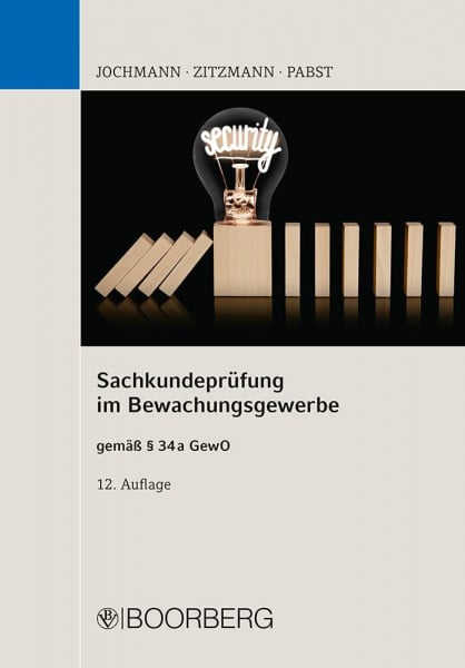 Jochmann, Ulrich Sachkundeprüfung im Bewachungsgewerbe: gemäß § 34a GewO