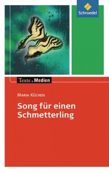 Hintz, Ingrid Texte.Medien: Maria Küchen: Song für einen Schmetterling: Textausgabe mit Materialien: Kinder- und Jugendbücher ab Klasse 9 / Maria Küchen: Song für ... Kinder- und Jugendbücher ab Klasse 9)
