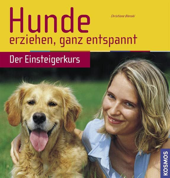 Blenski, Christiane Hunde erziehen, ganz entspannt: Der Einsteigerkurs