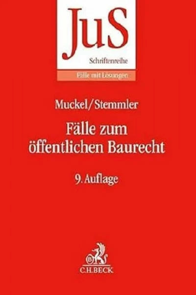 Muckel, Stefan Fälle zum öffentlichen Baurecht (JuS-Schriftenreihe/Fälle mit Lösungen)