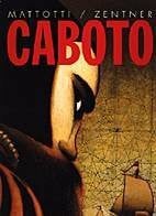 Mattotti, Lorenzo Caboto: Mit histor. Überblick