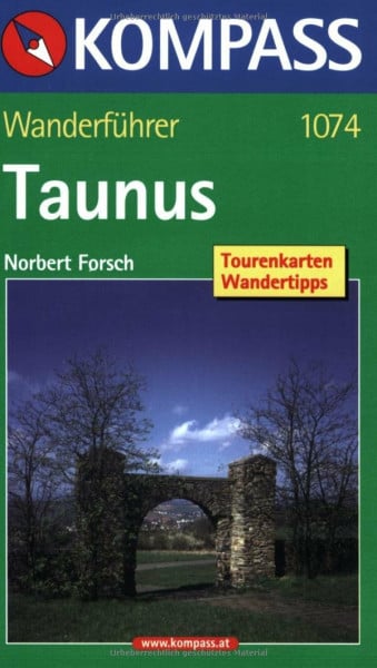 Forsch, Norbert Taunus: Wanderführer mit 60 Touren mit Top-Routenkarten (KOMPASS Wanderführer, Band 1074)