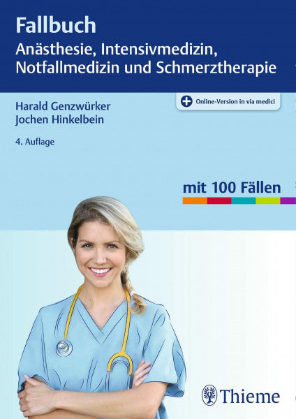 Genzwürker, Harald Fallbuch Anästhesie, Intensivmedizin und Notfallmedizin: Mit 100 Fällen. Plus Online-Version in der eRef