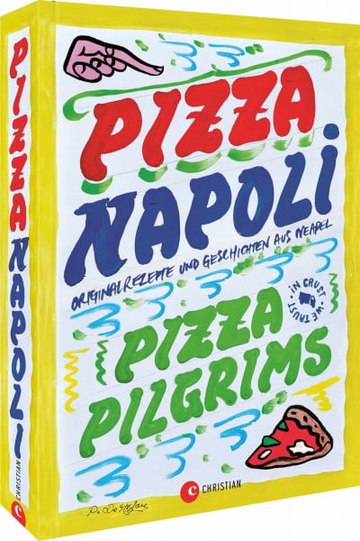 Elliot, James Pizza Napoli: Originalrezepte und Geschichten aus Neapel: Entdecken Sie die wahre Kunst der Pizza Napoli mit klassischen Rezepten und regionalen Traditionen, für authentischen Genuss.