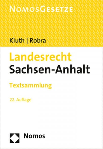 Kluth, Winfried Landesrecht Sachsen-Anhalt: Textsammlung - Rechtsstand: 1. März 2021