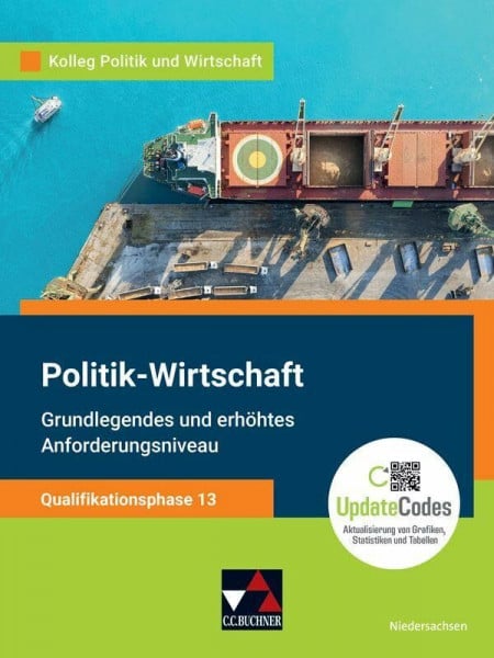 Ringe, Kersten Kolleg Politik und Wirtschaft – Niedersachsen / Kolleg Pol. und Wirt. NI QF 13 Ausgabe ab 2022: Unterrichtswerk für Politik-Wirtschaft für die ... für Politik-Wirtschaft für die Oberstufe)