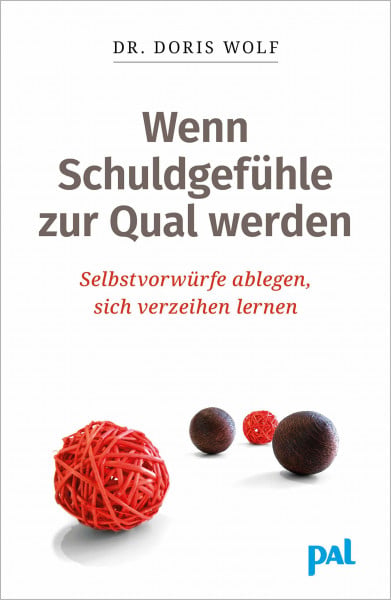 Wolf, Doris Wenn Schuldgefühle zur Qual werden: Selbstvorwürfe ablegen, sich verzeihen lernen. Gedankenblockaden lösen, Selbstakzeptanz stärken. Ratgeber mit erprobten Tipps aus der Psychotherapie.