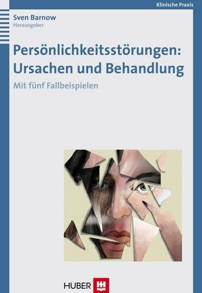 Barnow, Sven Persönlichkeitsstörungen: Ursachen und Behandlung: Mit fünf Fallbeispielen