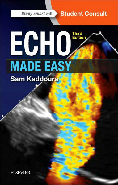 Kaddoura BSc(Hons) BMBCh(Oxon) PhD DIC FRCP FESC FACC, Sam Echo Made Easy: Student Consult