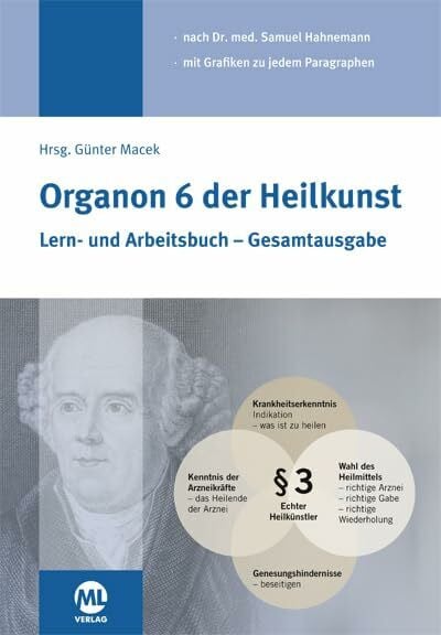 Hahnemann, Dr. med. Samuel bearbeitet von Günter Macek Organon 6 der Heilkunst: Lern- und Arbeitsbuch - Gesamtausgabe