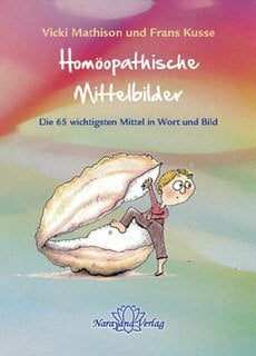 Mathison, Vicki Homöopathische Mittelbilder: Die 65 wichtigsten Mittel in Wort und Bild