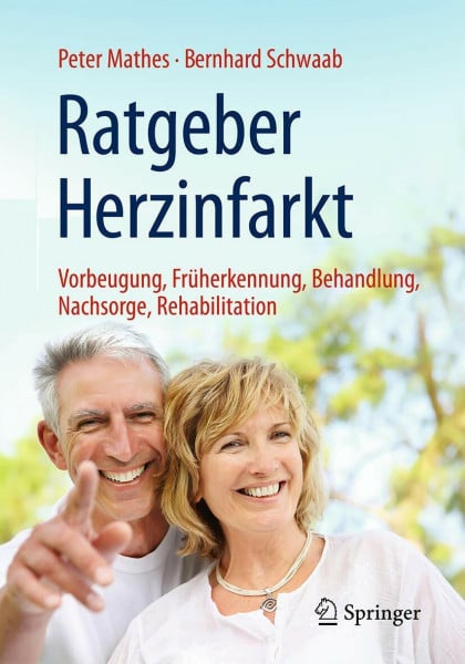 Schwaab, Bernhard Ratgeber Herzinfarkt: Vorbeugung, Früherkennung, Behandlung, Nachsorge, Rehabilitation