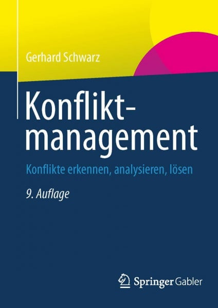 Schwarz, Gerhard Konfliktmanagement: Konflikte erkennen, analysieren, lösen